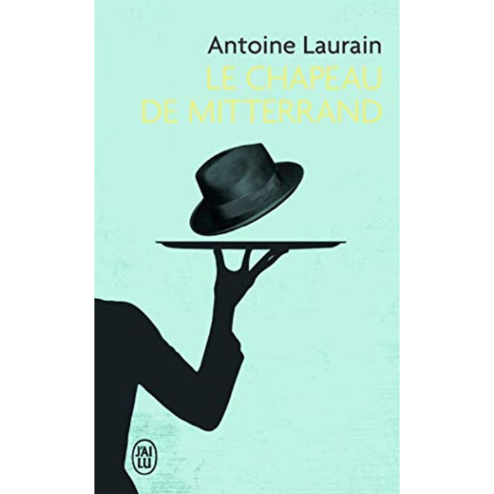 Laurain, Antoine | Le chapeau de Mitterrand | Livre d'occasion