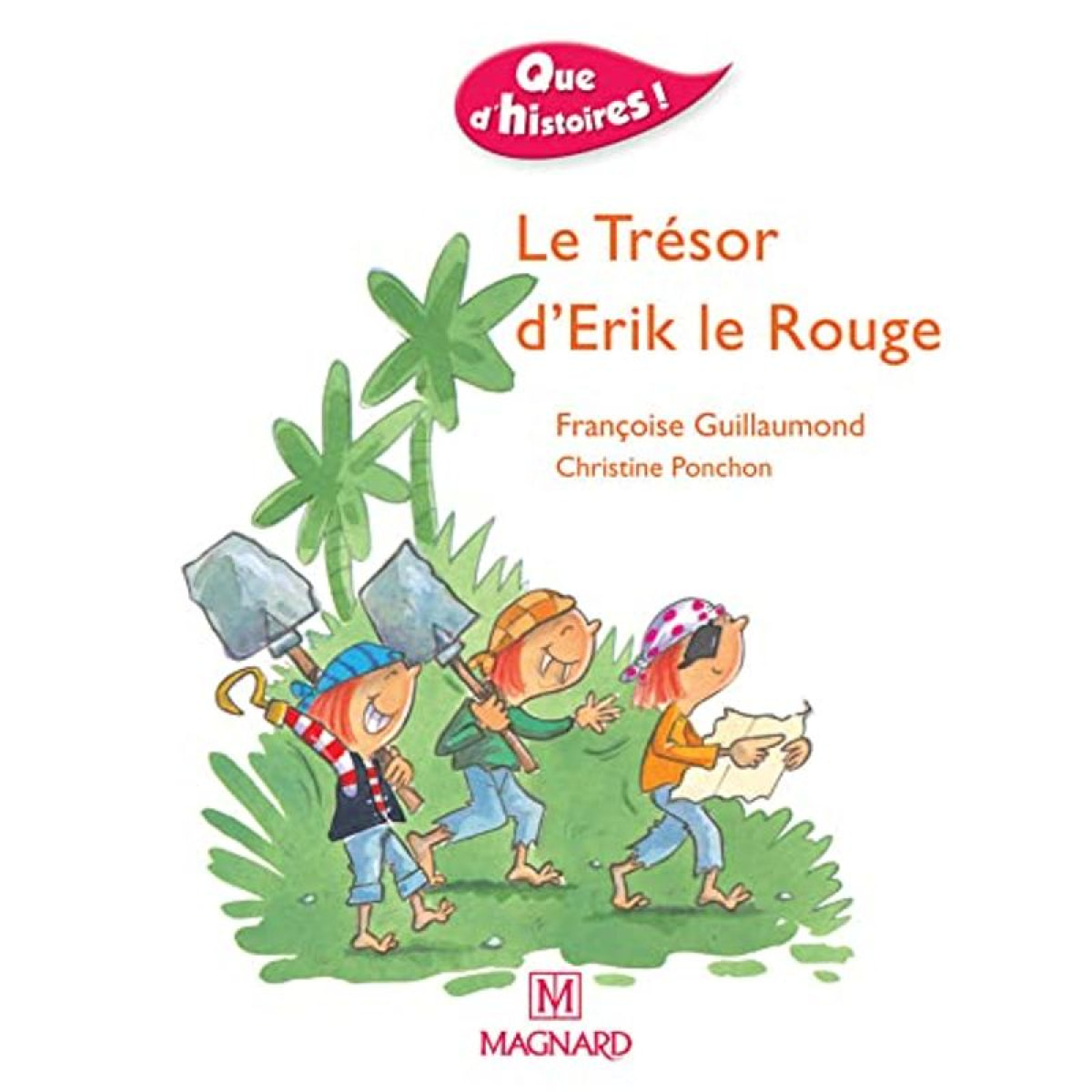 Guillaumond, Françoise | Que d'histoires ! CP - Série 1 (2001) - Période 4 : album Le Trésor d'Erik Le Rouge | Livre d'occasion