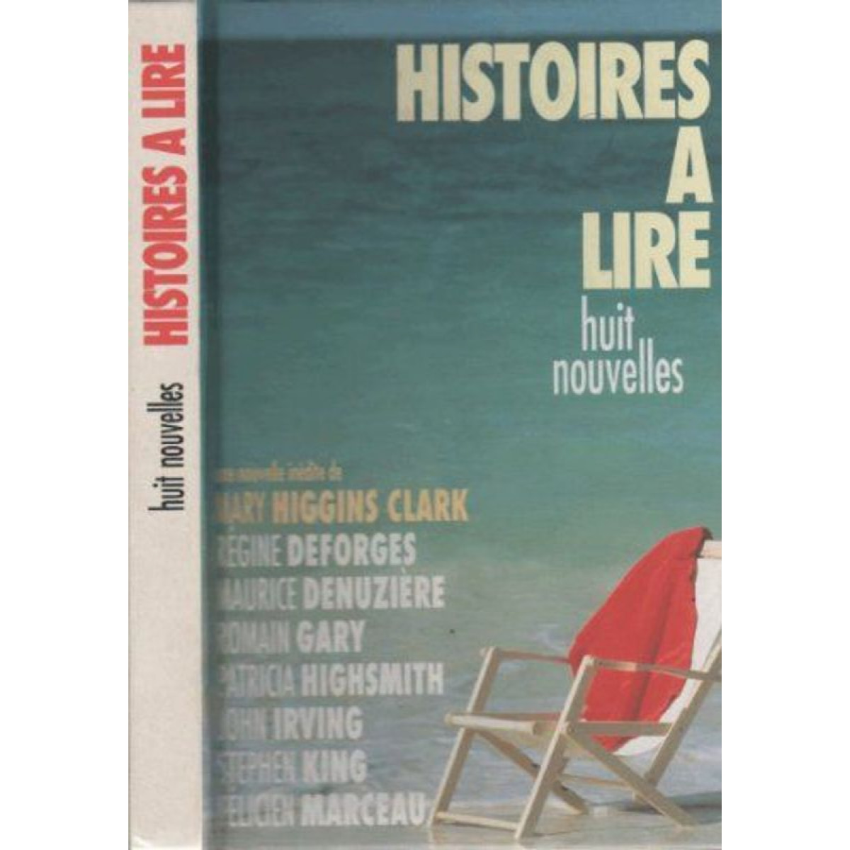 mary higgins clark, déforges régine, denuzière maurice, romains gary, patricia highsmith, john irving, stephen king et félicien marceau. | Histoires à lire - huit nouvelles | Livre d'occasion
