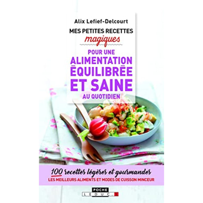 Lefief-Delcourt, Alix | Mes petites recettes magiques à moins de 300 calories: cuisinez léger et gourmand | Livre d'occasion
