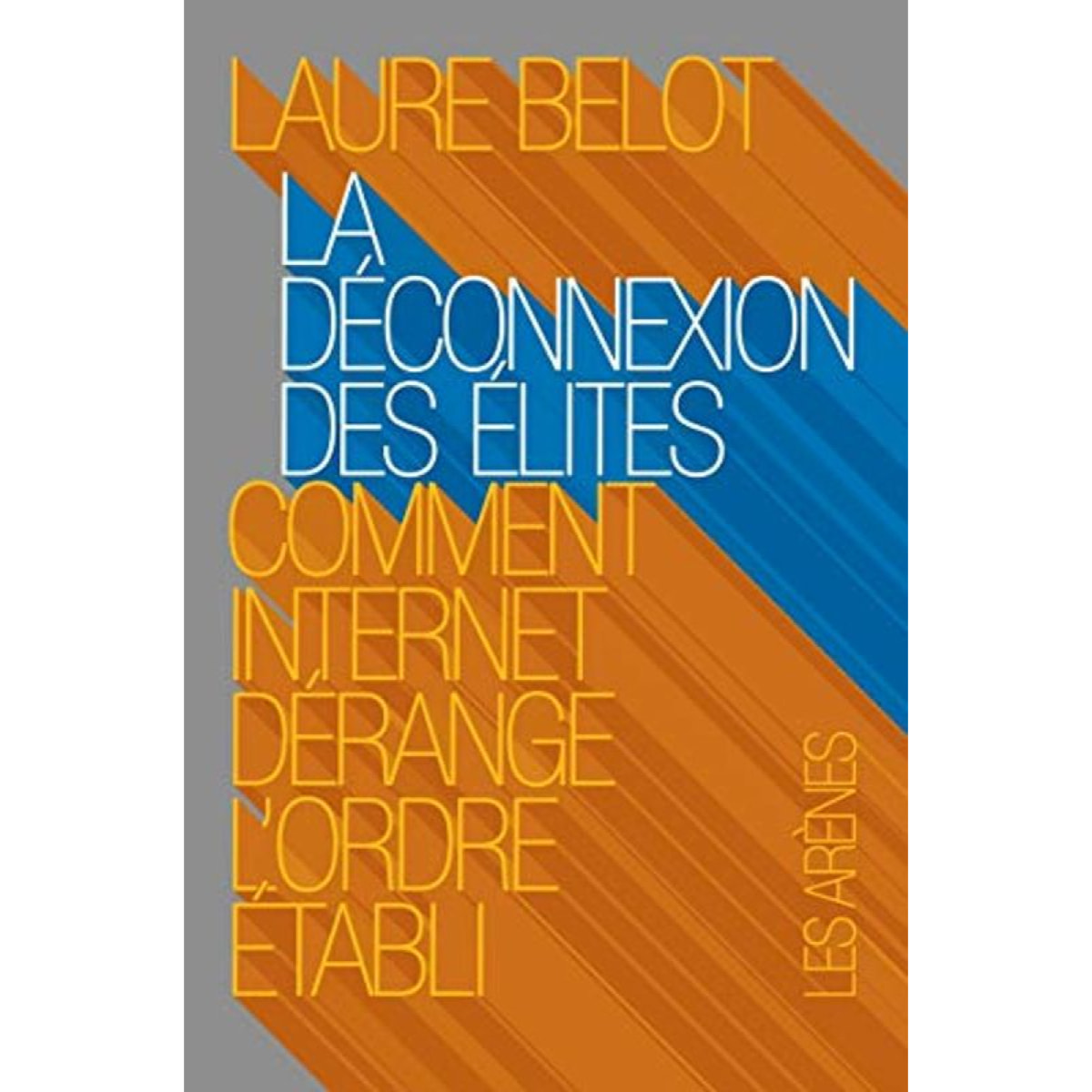 Belot, Laure | La Déconnexion des élites | Livre d'occasion