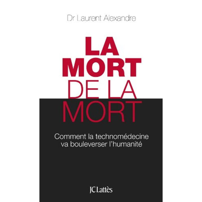 Alexandre, Dr Laurent | La mort de la mort | Livre d'occasion