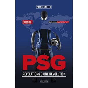 PARIS UNITED | PSG, révélations d'une révolution: Episode I | Livre d'occasion