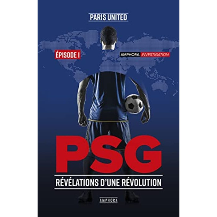 PARIS UNITED | PSG, révélations d'une révolution: Episode I | Livre d'occasion