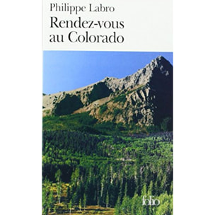 Labro, Philippe | Rendez-vous au Colorado | Livre d'occasion