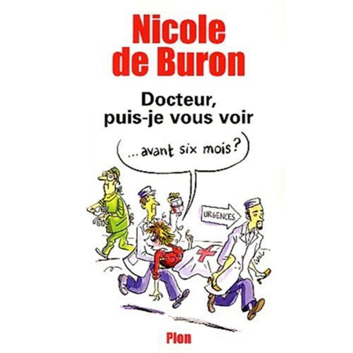 Buron, Nicole De | Docteur, puis-je vous voir avant 6 mois ? | Livre d'occasion