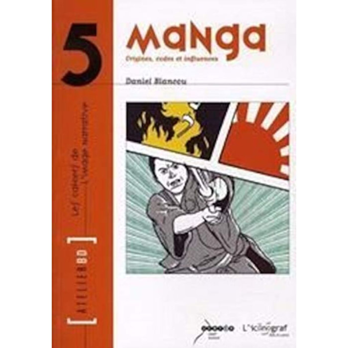Blancou, Daniel | Manga, origines, codes et influences: Atelier BD n°5 | Livre d'occasion