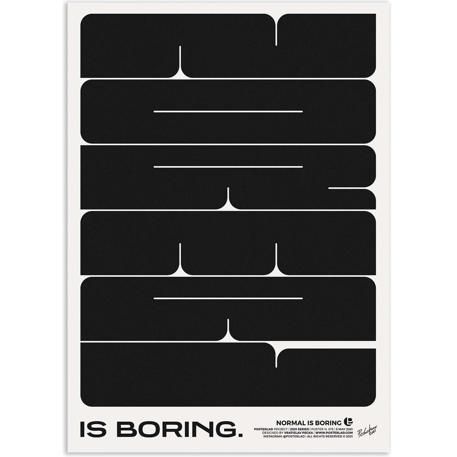 Affiche - Normal is boring - Posterlad