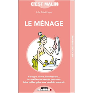 Frédérique, Julie | Le ménage malin: vinaigre, citron, bicarbonate ... | Livre d'occasion