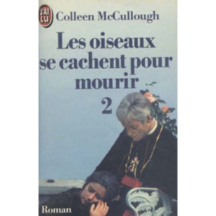 McCullough, Colleen | les oiseaux se cachent pour mourir : Tome 2 : Collection : J'ai lu n° 1022 | Livre d'occasion