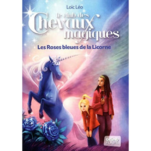 Léo, Loïc | Le Club des Chevaux Magiques - Les roses bleues de la licorne - Tome 6 (06) | Livre d'occasion