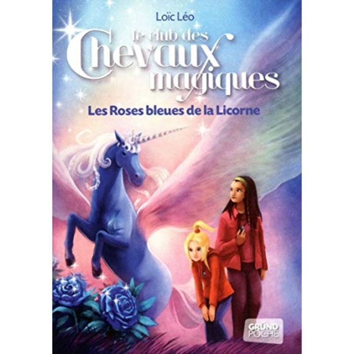 Léo, Loïc | Le Club des Chevaux Magiques - Les roses bleues de la licorne - Tome 6 (06) | Livre d'occasion