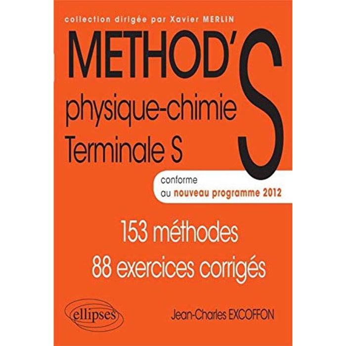 Jean-Charles Excoffon | Physique chimie terminale S: 153 méthodes 88 exercices corrigés, conforme au nouveau programme 2012 | Livre d'occasion