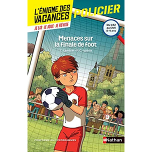 Chavanette-Iglesia, Pascale | L'énigme des vacances : Menaces sur la finale de foot - Un roman-jeu pour réviser les principales notions du programme - CE2 vers CM1 - 8/9 ans: Du CE2 au CM1 | Livre d'occasion