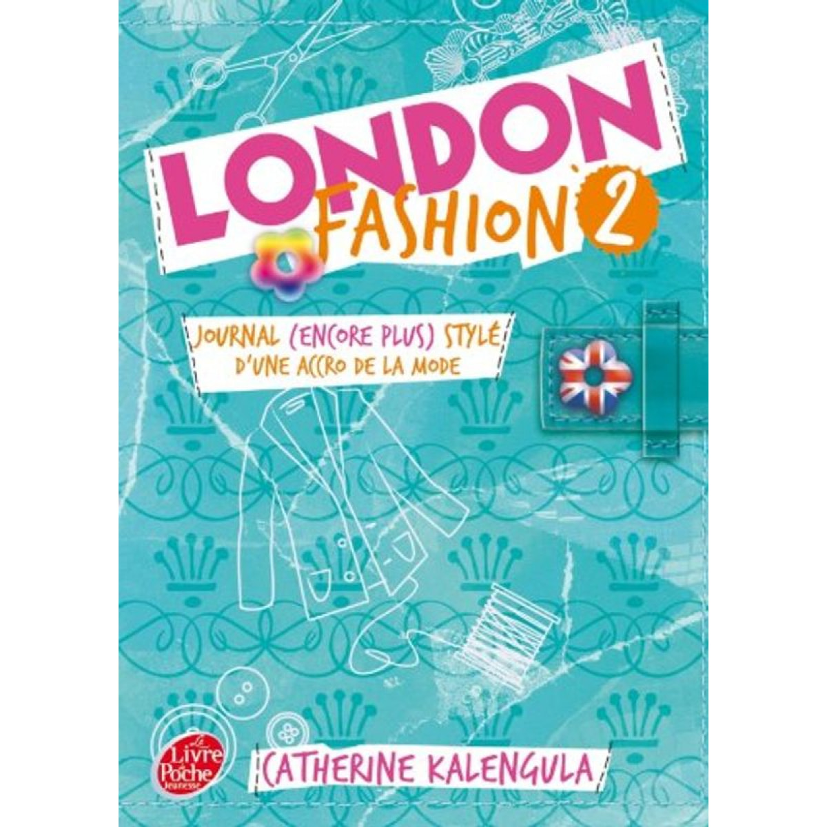 Kalengula, Catherine | London Fashion - Tome 2 - Journal (encore plus stylé) d'une accro de la mode | Livre d'occasion