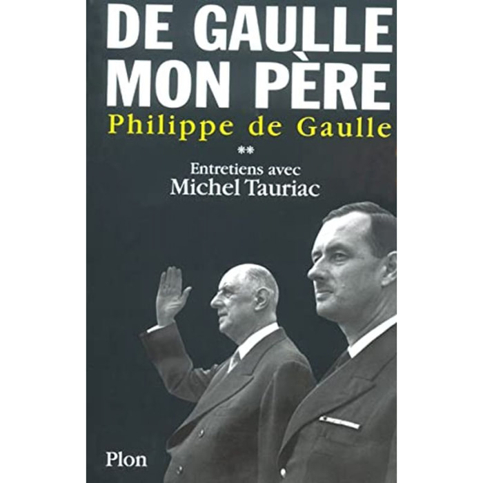 Gaulle, Philippe de | De Gaulle, mon père : Entretiens avec Michel Tauriac, tome 2 | Livre d'occasion