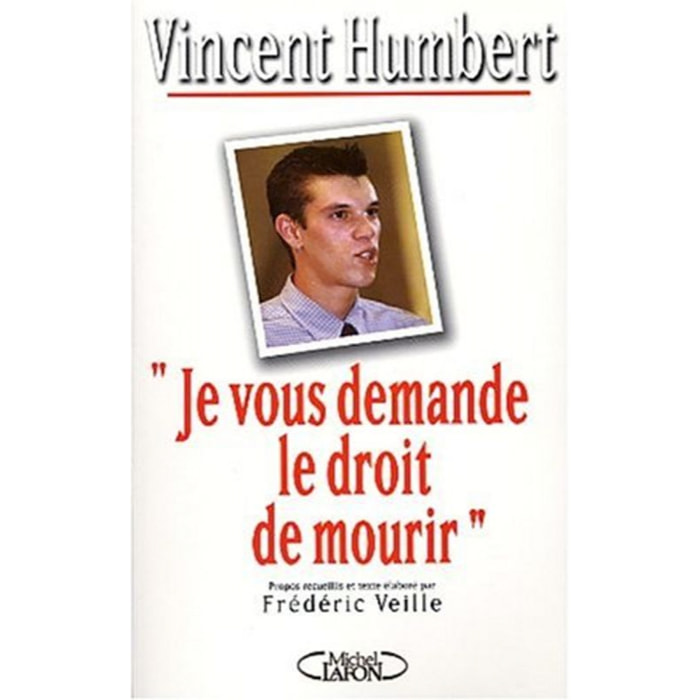 Humbert, Vincent | Je vous demande le droit de mourir | Livre d'occasion