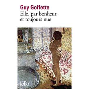 Goffette, Guy | Elle, par bonheur, et toujours nue | Livre d'occasion