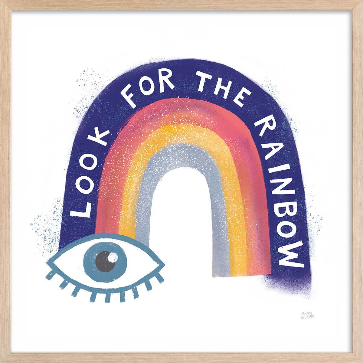 Affiche Look For the Rainbow Affiche + cadre en bois - Chêne