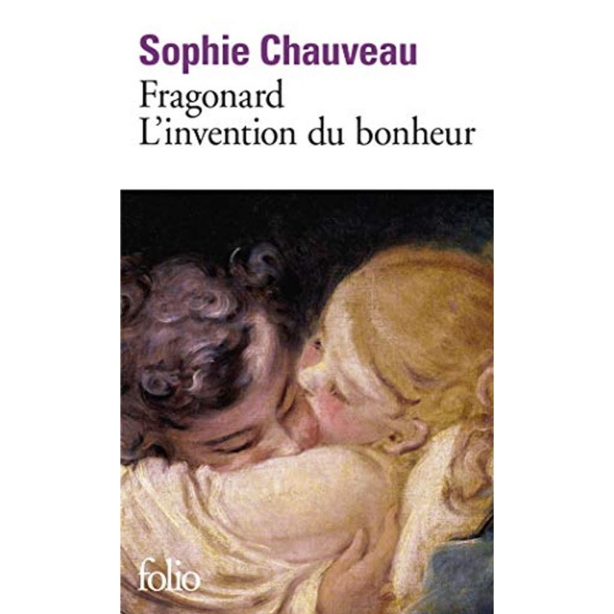 Chauveau,Sophie | Fragonard, l'invention du bonheur | Livre d'occasion