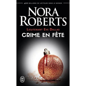 Roberts,Nora | Lieutenant Eve Dallas, 39 : Crime en fête | Livre d'occasion