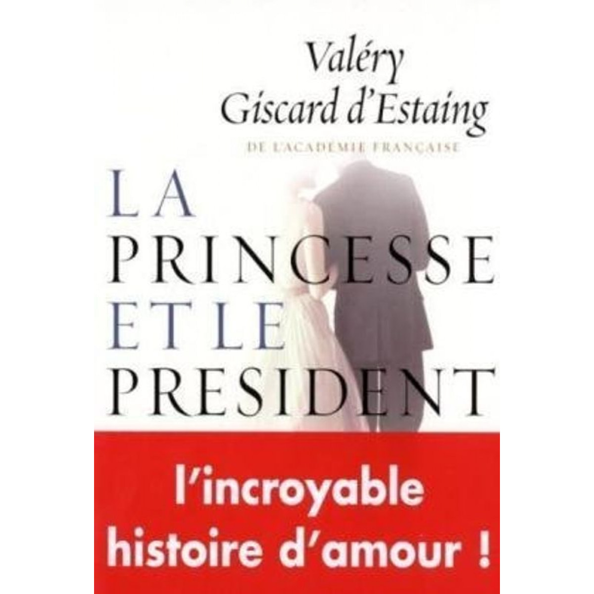 Giscard d'Estaing, Valéry | La princesse et le Président | Livre d'occasion.