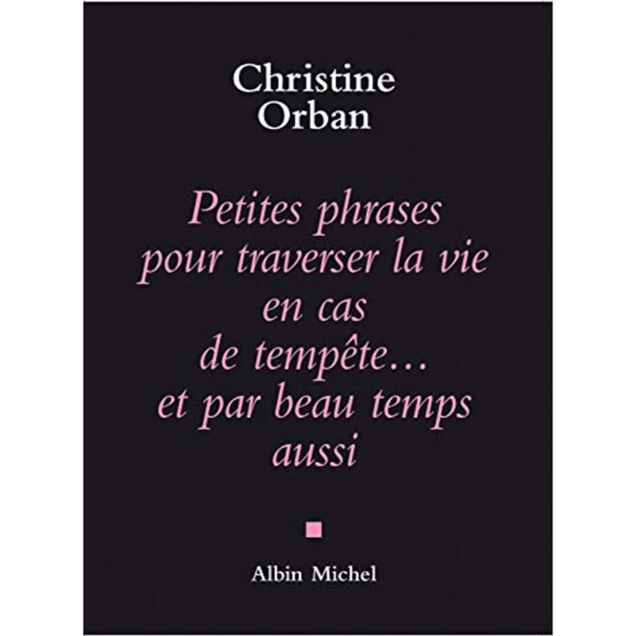 Orban, Christine | Petites Phrases pour traverser la vie en cas de tempête...et par beau temps aussi | Livre d'occasion