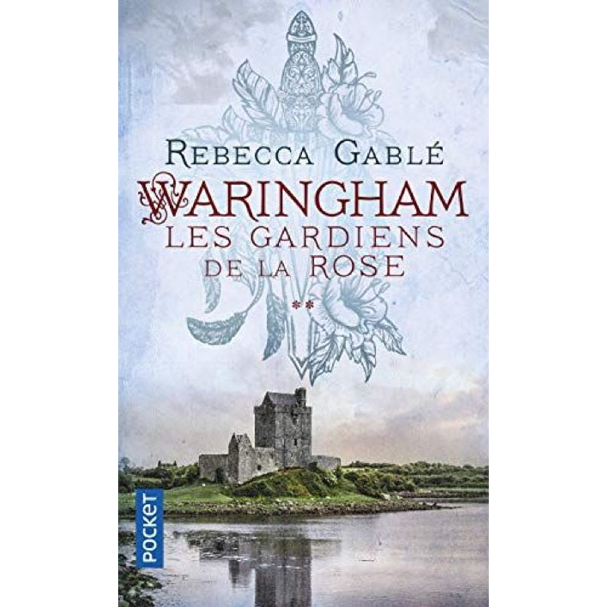 Gablé, Rebecca | Waringham T2: Les Gardiens de la Rose (2) | Livre d'occasion