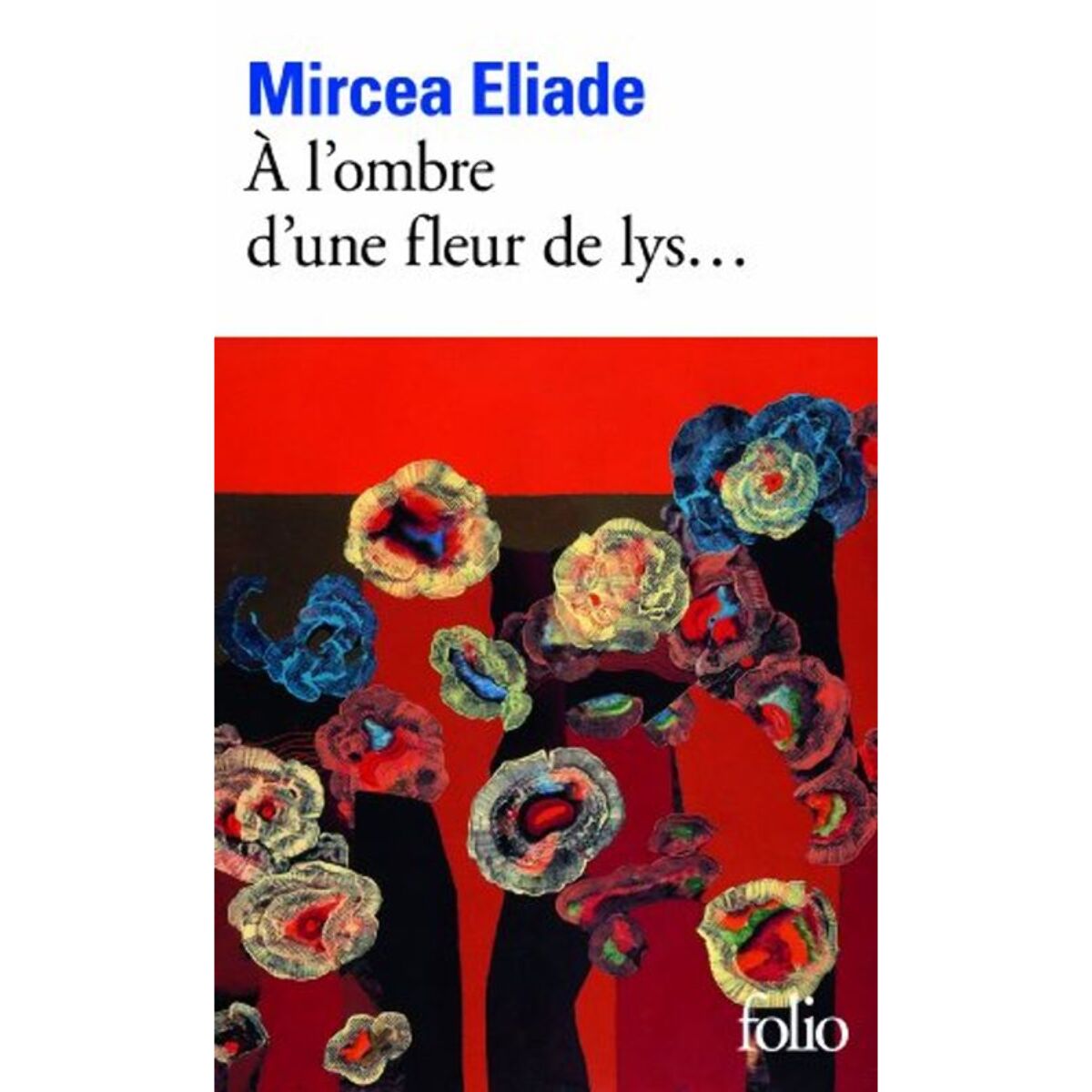 Eliade,Mircea | À l'ombre d'une fleur de lys... | Livre d'occasion