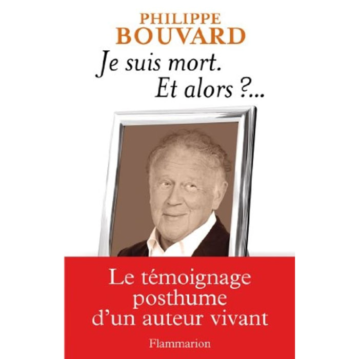 Bouvard, Philippe | Je suis mort, et alors ? | Livre d'occasion