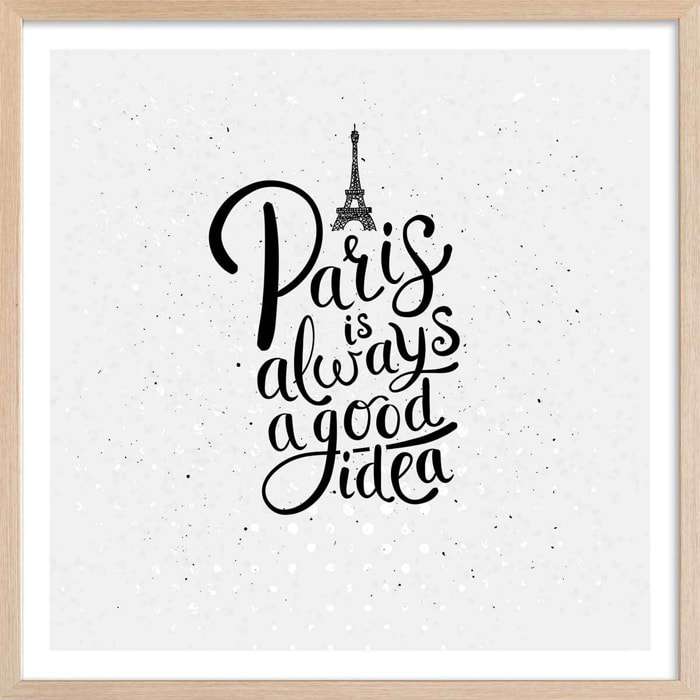 Poster Affiche illustration vintage paris is always a good idea Affiche sous cadre bois