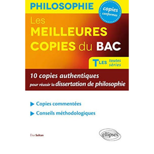 Sultan, Elise | Les meilleures copies du Bac Tles toutes séries: 10 copies authentiques pour réussir la dissertation de philosophie | Livre d'occasion