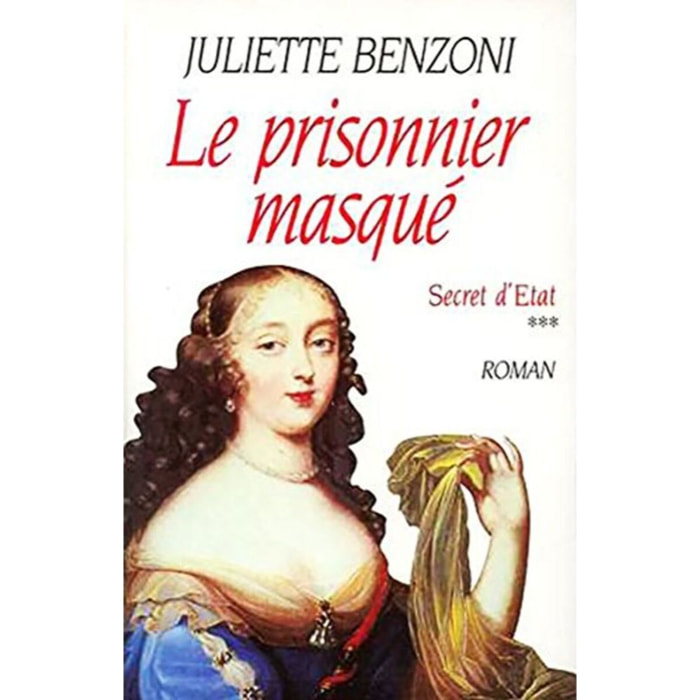 Juliette Benzoni | Le prisonnier masqué (Secret d'État.) | Livre d'occasion