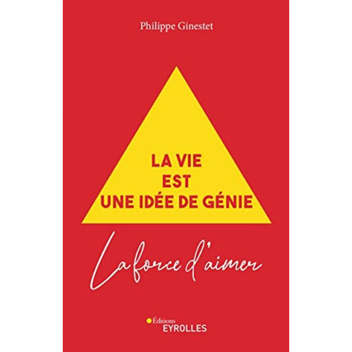 Ginestet, Philippe | La vida es una idea genial version en espagnol G0097947: La force d'aimer | Livre d'occasion