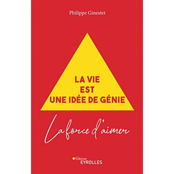 Ginestet, Philippe | La vida es una idea genial version en espagnol G0097947: La force d'aimer | Livre d'occasion