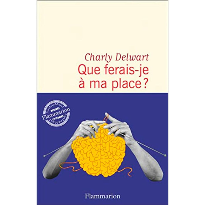 Delwart, Charly | Que ferais-je à ma place ? | Livre d'occasion