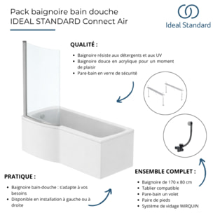 Pack baignoire bain douche 170 x 80 cm gauche Connect Air + tablier + pare bain fixe  + pieds + vidage Chromé