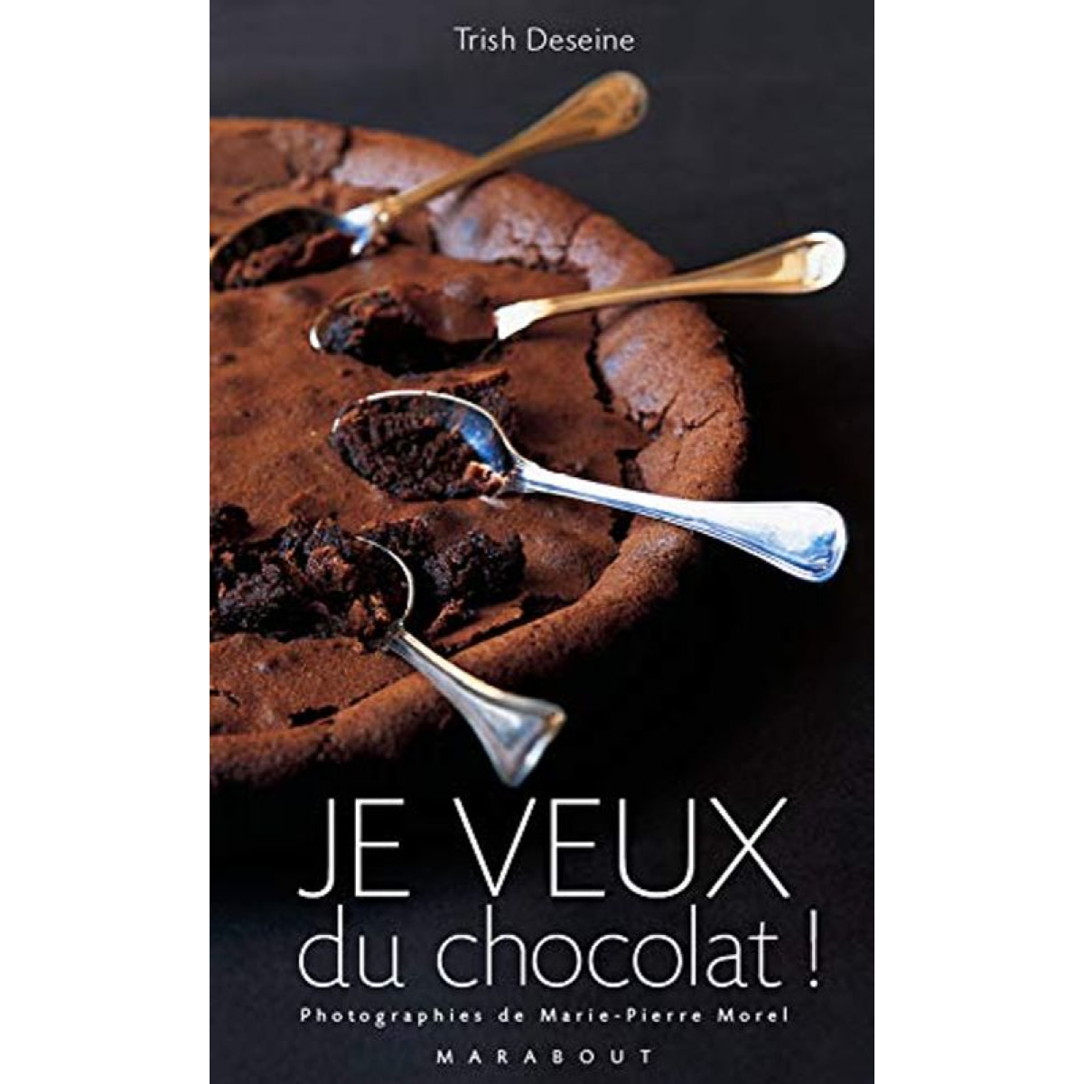 Deseine, Trish | Je Veux Du Chocolat ! | Livre d'occasion