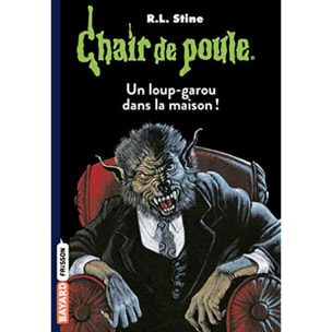 Stine, R.L | Chair de poule , Tome 60: Un loup-garou dans la maison ! | Livre d'occasion