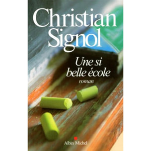 Signol, Christian | Une si belle école: Nous l'avons tant aimée | Livre d'occasion