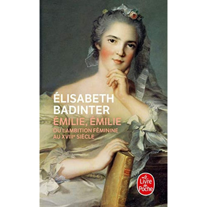 Badinter, Elisabeth | Emilie, Emilie : l'ambition feminine au XVIIIe siècle | Livre d'occasion
