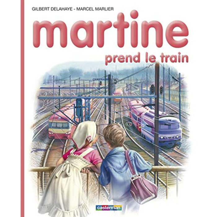 Delahaye, Gilbert | Martine, numéro 28 : Martine prend le train | Livre d'occasion