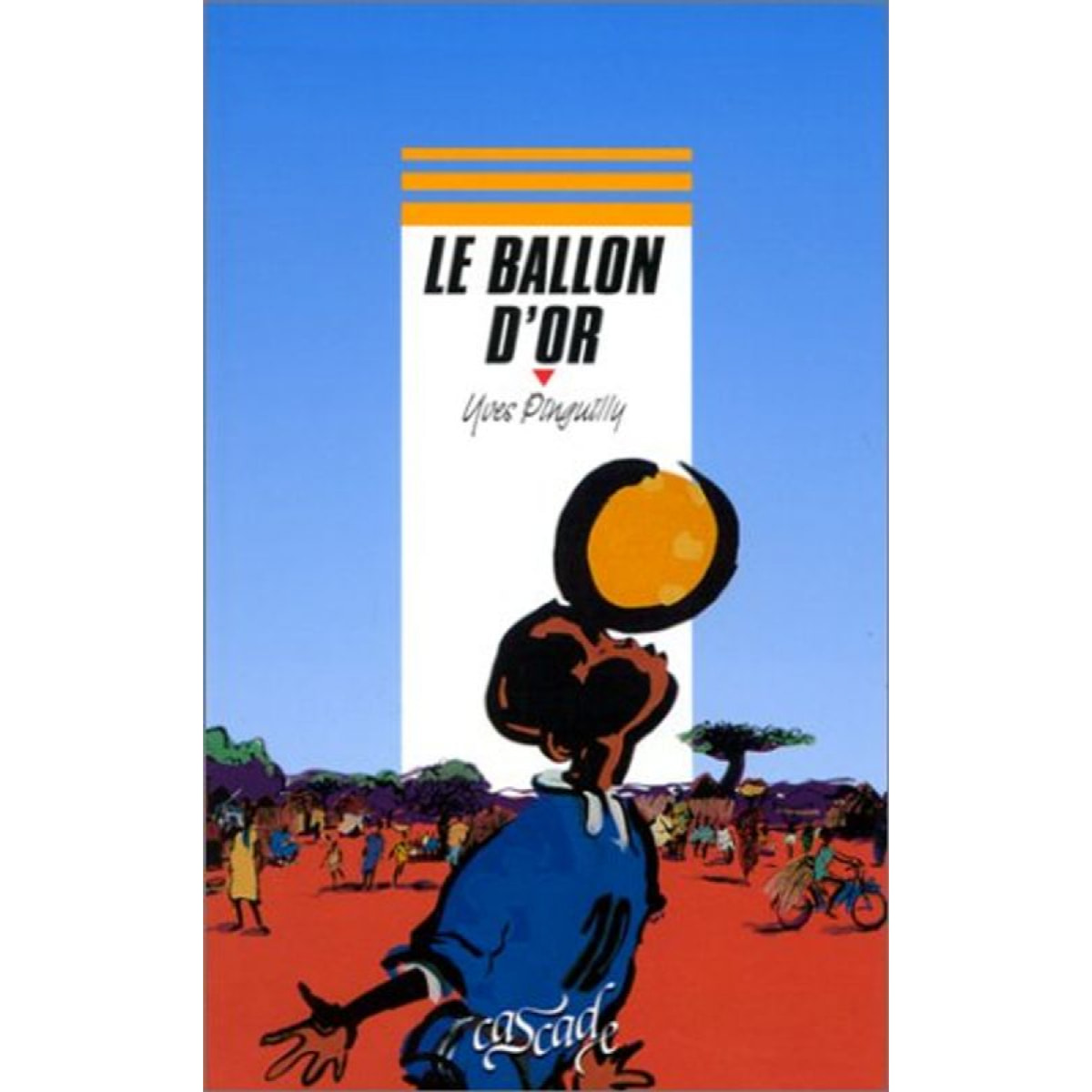 Pinguilly, Yves | Le ballon d'or | Livre d'occasion