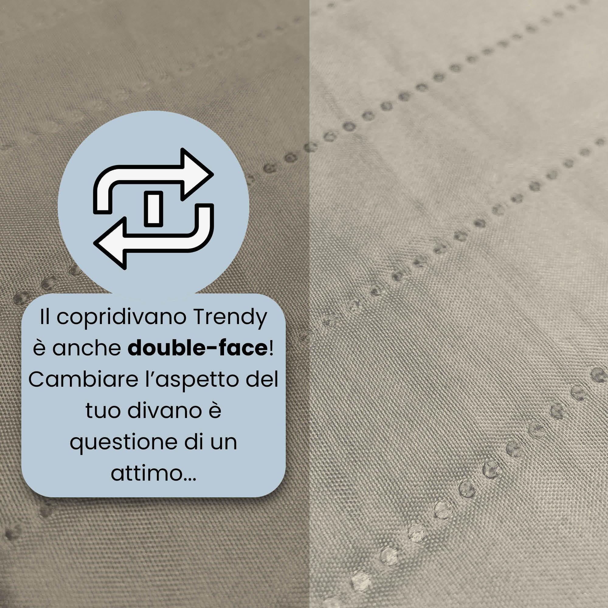 COPRIDIVANO TRENDY, Waterproof, Microfibra, No Stiro, Doubleface - TORTORA/PANNA