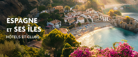 Espagne et ses iles - Hôtels et Clubs