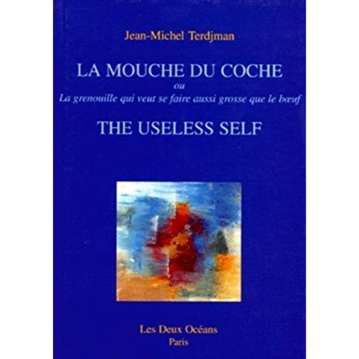 Terdjman, Jean-Michel | La Mouche du Coche ou la grenouille qui veut se faire aussi grosse que le boeuf | Livre d'occasion