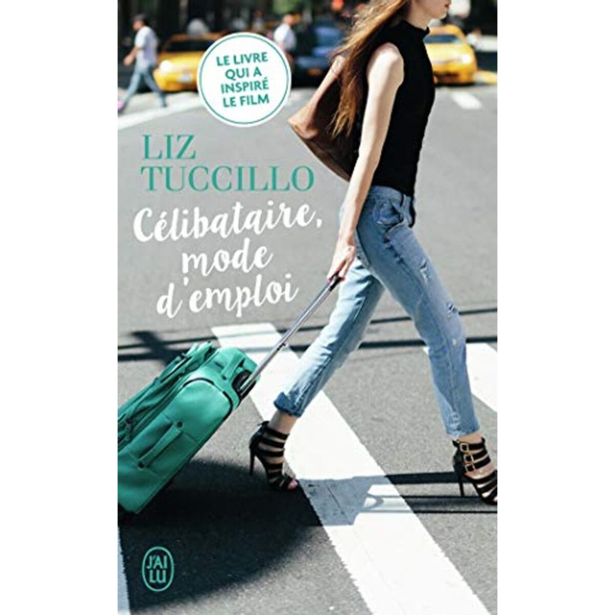 Tuccillo,Liz | Célibataire, mode d’emploi | Livre d'occasion