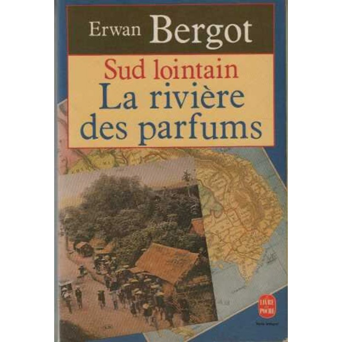 Bergot, Erwan | Sud lointain. La rivière des parfums. | Livre d'occasion