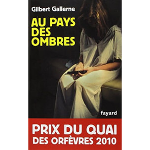 Gallerne, Gilbert | Au pays des ombres: Prix du quai des orfèvres 2010 | Livre d'occasion