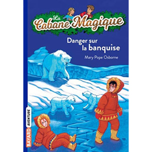 Pope Osborne, Mary | La cabane magique, Tome 15: Danger sur la banquise | Livre d'occasion